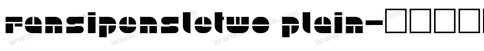 FansiPensleTwo Plain字体转换